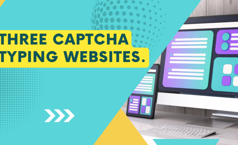 Three captcha typing websites.